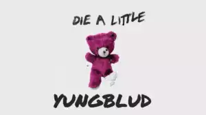 Yungblud - Die a Little